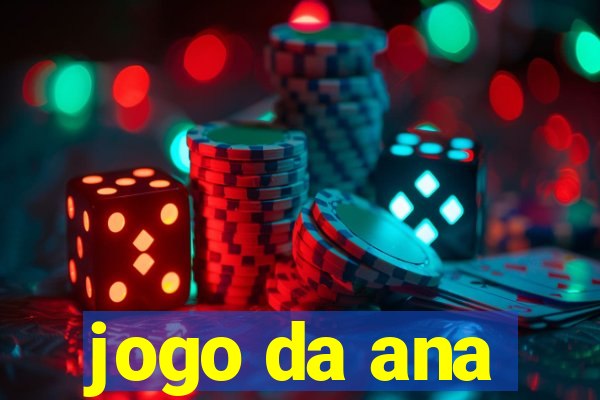 jogo da ana